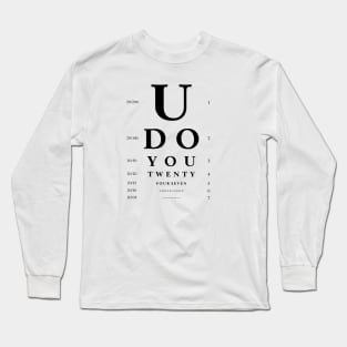 Eye Chart Pattern You do You 24/7/365 OK? Long Sleeve T-Shirt